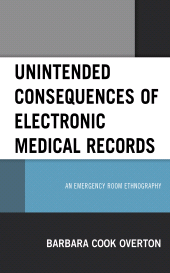 eBook, Unintended Consequences of Electronic Medical Records : An Emergency Room Ethnography, Lexington Books