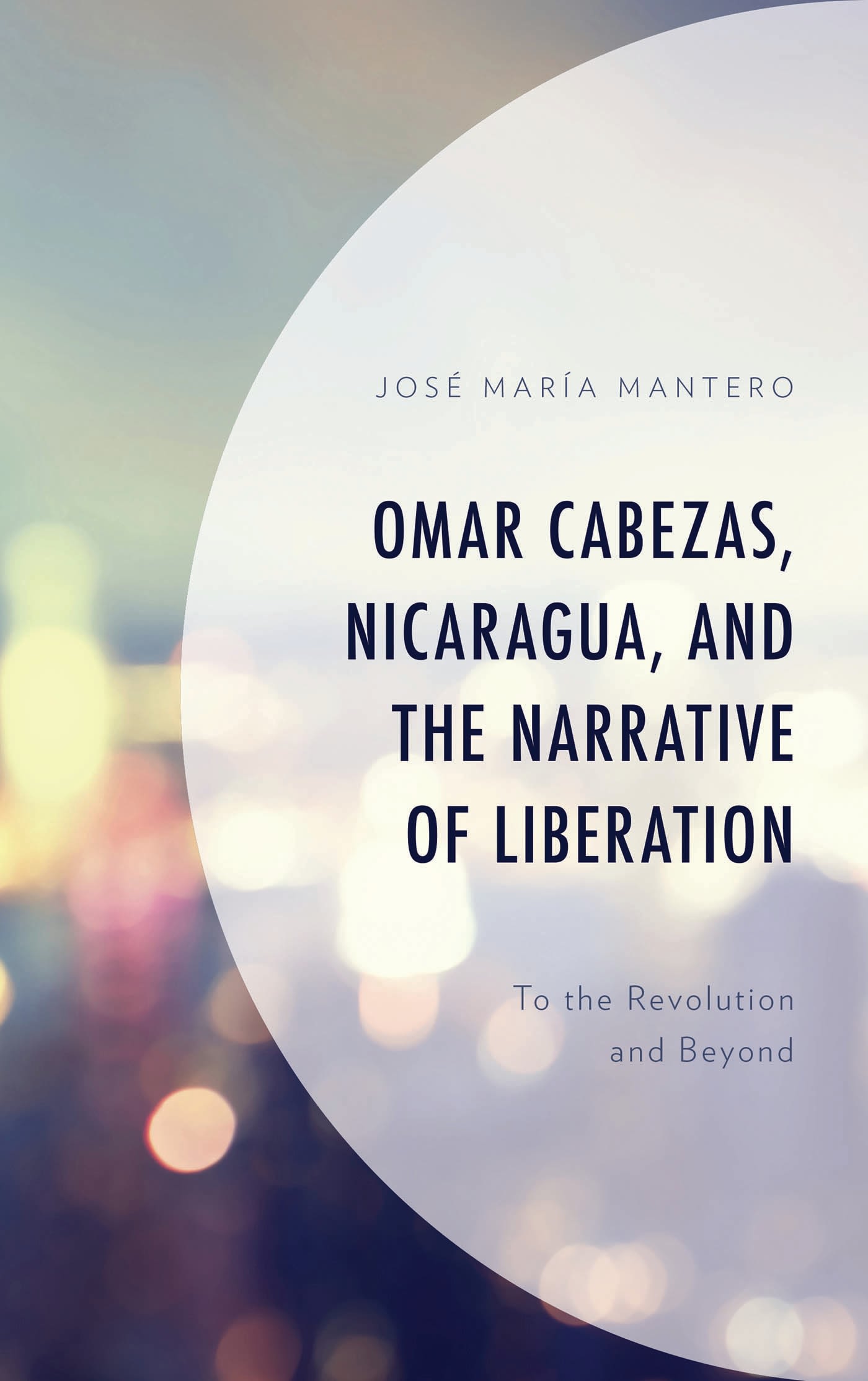 E-book, Omar Cabezas, Nicaragua, and the Narrative of Liberation : To the Revolution and Beyond, Lexington Books