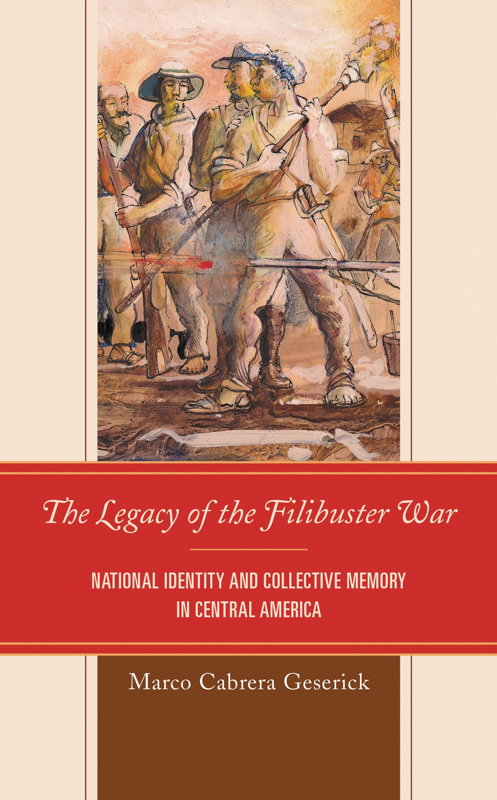 E-book, The Legacy of the Filibuster War : National Identity and Collective Memory in Central America, Lexington Books