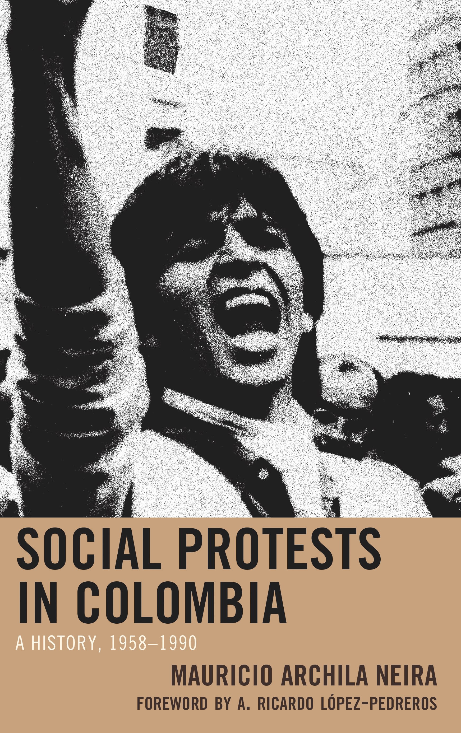 E-book, Social Protests in Colombia : A History, 1958-1990, Lexington Books