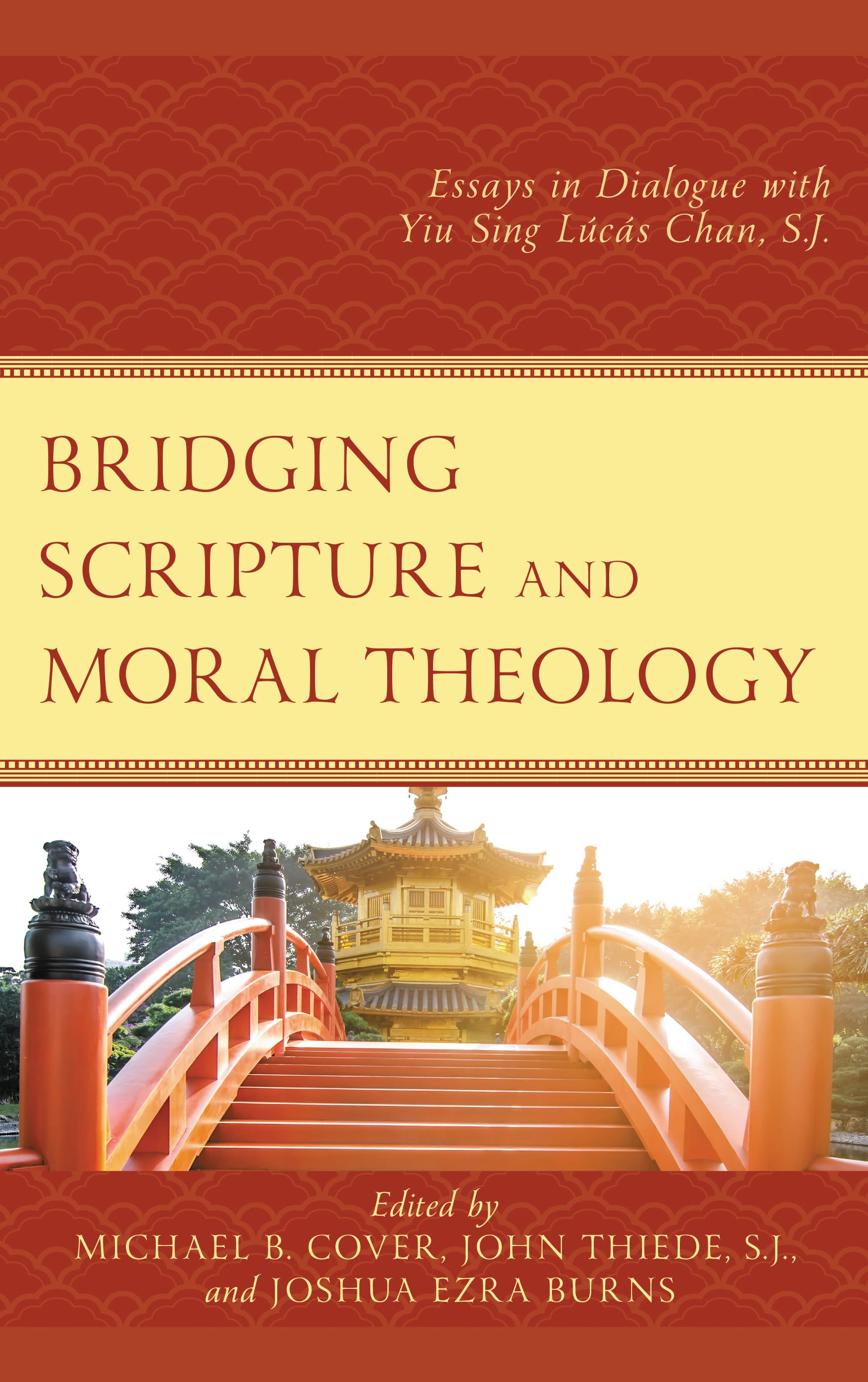 eBook, Bridging Scripture and Moral Theology : Essays in Dialogue with Yiu Sing Lúcás Chan, S.J., Lexington Books