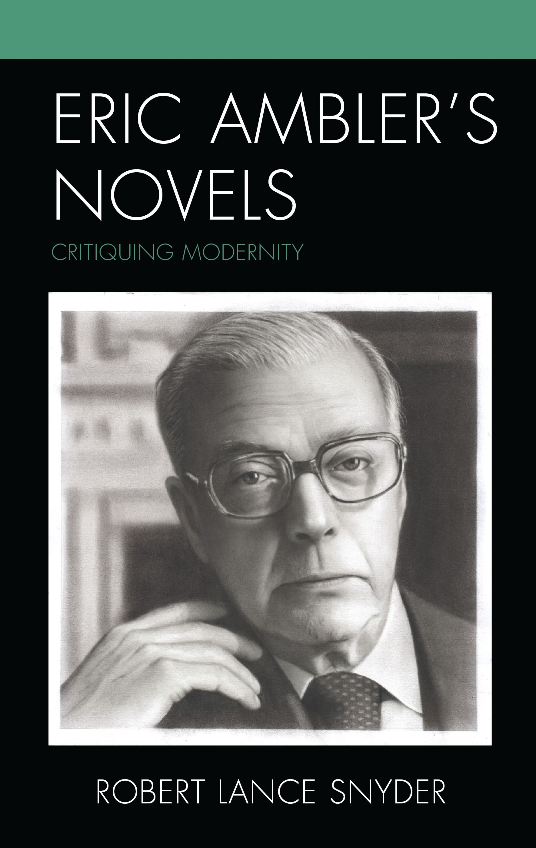 E-book, Eric Ambler's Novels : Critiquing Modernity, Lexington Books