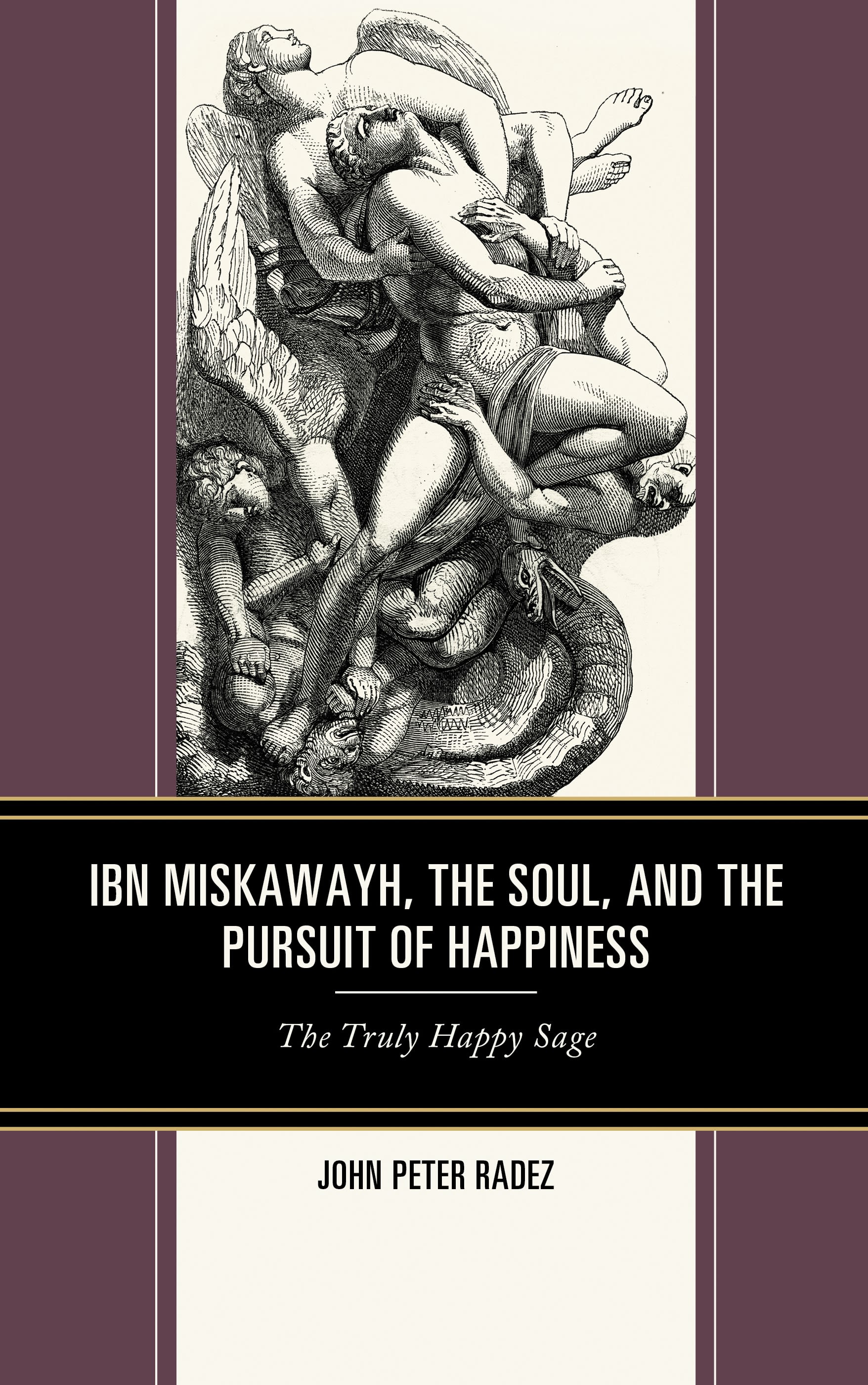 E-book, Ibn Miskawayh, the Soul, and the Pursuit of Happiness : The Truly Happy Sage, Lexington Books