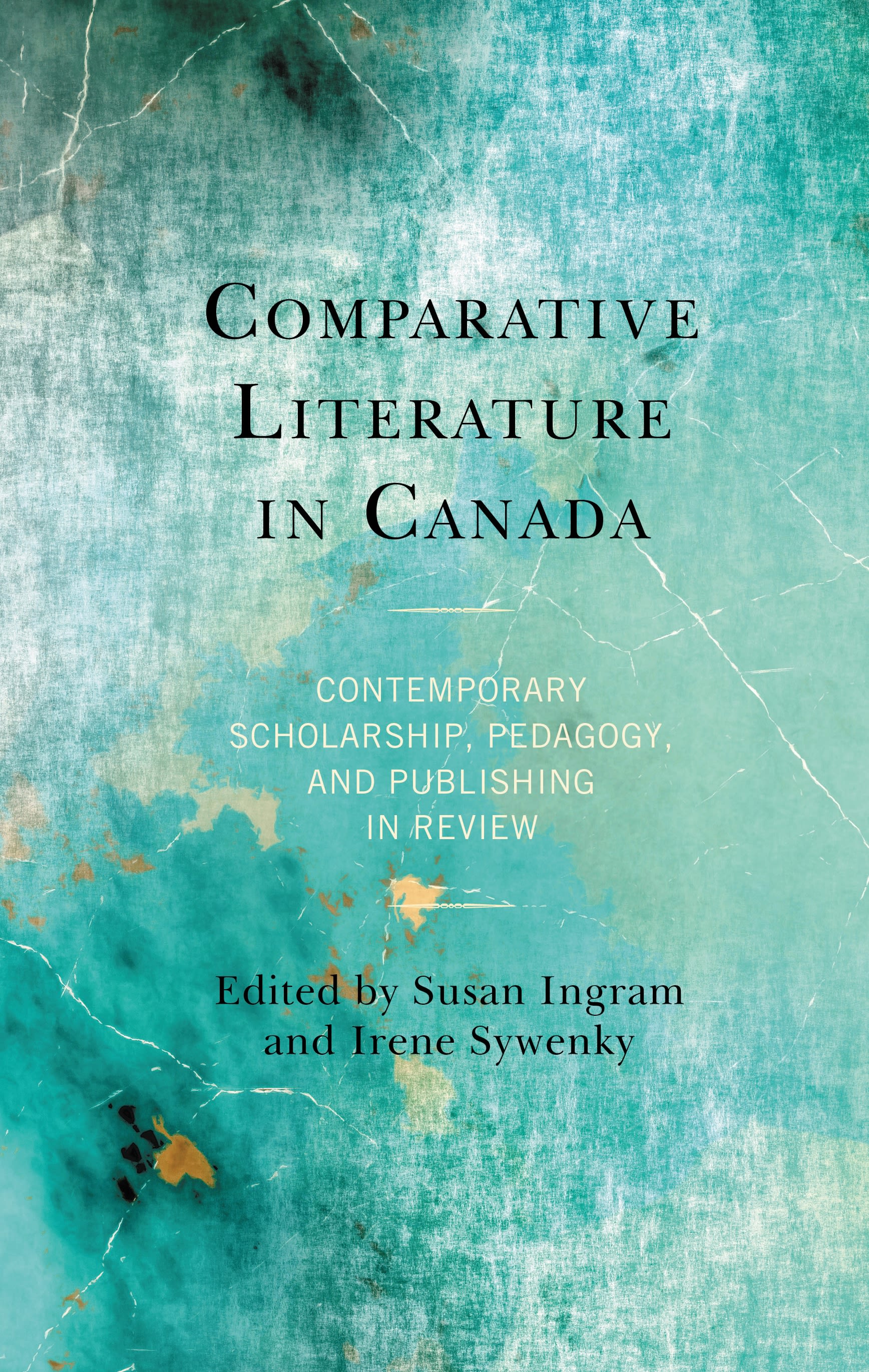 E-book, Comparative Literature in Canada : Contemporary Scholarship, Pedagogy, and Publishing in Review, Lexington Books