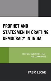 E-book, Prophet and Statesmen in Crafting Democracy in India : Political Leadership, Ideas, and Compromises, Lexington Books