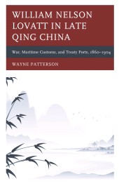 E-book, William Nelson Lovatt in Late Qing China : War, Maritime Customs, and Treaty Ports, 1860-1904, Lexington Books