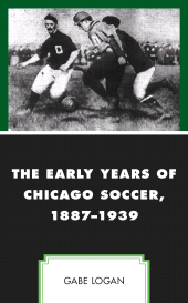 E-book, The Early Years of Chicago Soccer, 1887-1939, Lexington Books