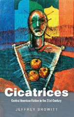 E-book, Cicatrices : Central American Fiction in the 21st Century, Liverpool University Press