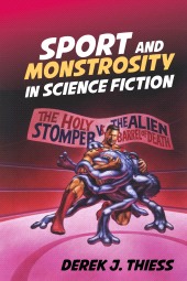 eBook, Sport and Monstrosity in Science Fiction, Liverpool University Press