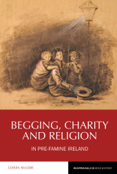 E-book, Begging, Charity and Religion in Pre-Famine Ireland, Liverpool University Press