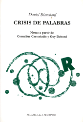 eBook, Crisis de palabras : Notas a partir de Cornelius Castoriadis y Guy Debord, Antonio Machado Libros