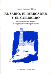 E-book, El sabio, el mercader y el guerrero : Del rechazo del trabajo al surgimiento del cognitariado, Antonio Machado Libros