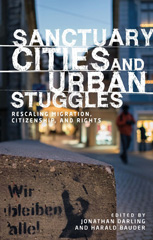 E-book, Sanctuary cities and urban struggles : Rescaling migration, citizenship, and rights, Manchester University Press