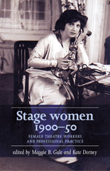 E-book, Stage women, 1900-50 : Female theatre workers and professional practice, Manchester University Press