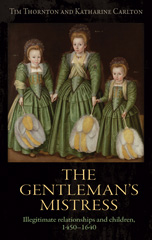 E-book, Gentleman's mistress : Illegitimate relationships and children, 1450-1640, Manchester University Press