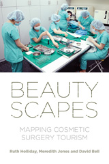 eBook, Beautyscapes : Mapping cosmetic surgery tourism, Holliday, Ruth, Manchester University Press