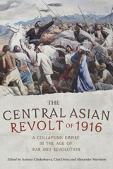 E-book, Central Asian Revolt of 1916 : A collapsing empire in the age of war and revolution, Manchester University Press