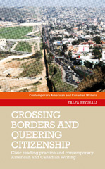 E-book, Crossing borders and queering citizenship : Civic reading practice in contemporary American and Canadian writing, Manchester University Press