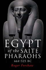 E-book, Egypt of the Saite pharaohs, 664-525 BC, Forshaw, Roger, Manchester University Press