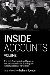 E-book, Inside Accounts : The Irish Government and Peace in Northern Ireland, from Sunningdale to the Good Friday Agreement, Manchester University Press