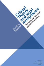 E-book, Critical theory and legal autopoiesis : The case for societal constitutionalism, Manchester University Press