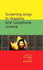 E-book, Screening songs in Hispanic and Lusophone cinema, Manchester University Press