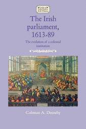 m, The Irish parliament, 1613-89 : The evolution of a colonial institution, Manchester University Press