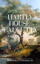E-book, Hartly House, Calcutta : Phebe Gibbes, Manchester University Press