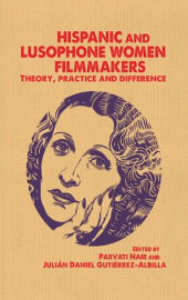 E-book, Hispanic and Lusophone women filmmakers : Theory, practice and difference, Manchester University Press