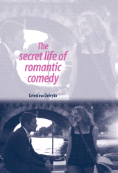E-book, The secret life of romantic comedy, Deleyto, Celestino, Manchester University Press