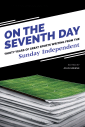 E-book, On The Seventh Day: Thirty Years of Great Sports Writing : from the Sunday Independent, Mercier Press