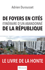 E-book, De foyers en cités, itinéraire d'un abandonné de la République, Durousset, Adrien, Michalon