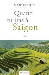 E-book, Quand tu iras à Saigon, Capelle, Marc, Michalon