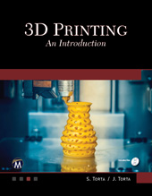 eBook, 3D Printing : An Introduction, Torta, Stephanie, Mercury Learning and Information