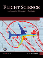 eBook, Flight Science : Mathematics âÂÂ¢ Techniques âÂÂ¢ Sensibility, Mayboudi, Layla S., Mercury Learning and Information