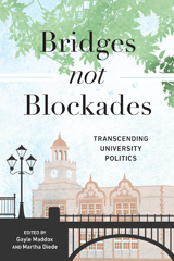 E-book, Bridges not Blockades : Transcending University Politics, Myers Education Press