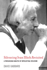 E-book, Silencing Ivan Illich Revisited : A Foucauldian Analysis of Intellectual Exclusion, Myers Education Press