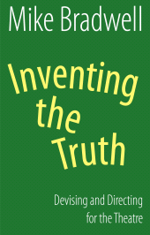 E-book, Inventing the Truth: Devising and Directing for the Theatre : Devising and Directing for the Theatre, Nick Hern Books