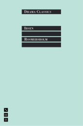 E-book, Rosmersholm : Full Text and Introduction (NHB Drama Classics), Nick Hern Books