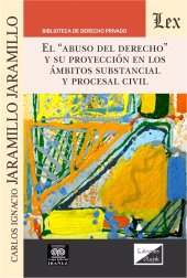 E-book, Abuso del derecho y su proyección en los ambitos substancial y procesal civil, Ediciones Olejnik