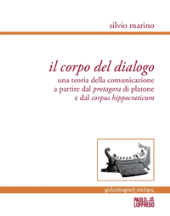 E-book, Il corpo del dialogo : una teoria della comunicazione a partire dal Protagora di Platone e dal Corpus Hippocraticum, Paolo Loffredo iniziative editoriali