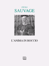 E-book, L'anima in boccio, Sauvage, Cécile, Interlinea