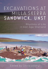 E-book, Excavations at Milla Skerra Sandwick, Unst : Rythmns of Life in Iron Age Shetland, Oxbow Books