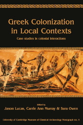 E-book, Greek Colonization in Local Contexts : Case studies in colonial interactions, Oxbow Books