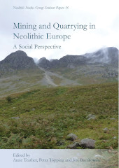 E-book, Mining and Quarrying in Neolithic Europe : A Social Perpsective, Oxbow Books