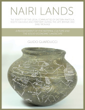 E-book, Nairi Lands : The Identity of the Local Communities of Eastern Anatolia, South Caucasus and Periphery During the Late Bronze and Early Iron Age : A Reassessment of the Material Culture and the Socio-Economic Landscape, Oxbow Books