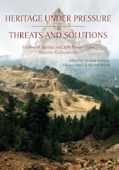 eBook, Heritage Under Pressure : Threats and Solution : Studies of Agency and Soft Power in the Historic Environment, Oxbow Books