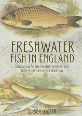 E-book, Freshwater Fish in England : A Social and Cultural History of Coarse Fish from Prehistory to the Present Day, Oxbow Books