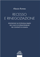 E-book, Recesso e rinegoziazione : riflessioni sui potenziali rimedi nel caso di sopravvenienze nei contratti di durata, Romeo, Alessia, Pacini