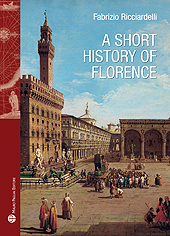 E-book, A short history of Florence, Ricciardelli, Fabrizio, Mauro Pagliai Editore